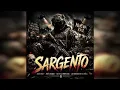 Sargento - Jesús Páez, Jesús chairez, los de la nueva era, los chavalos de la perla 