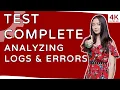 Mastering TestComplete Analyzing Logs Handling Errors