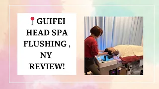 Guifei Head Spa Review Flushing NY