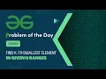 Find kth smallest element in given n ranges 19 May POTD C Geeks for Geeks Problem of the Day