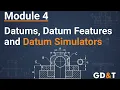 Module 4 - Datums Datum Features and Datum Simulators