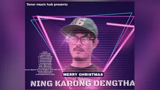 merry christmas ning karong dengtha a karbi gospel song bijoy lekthe