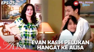 aduhh kacau ibu sofia pergoki evan pelukan sama alisa alisa eps 25 1 4 