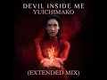 Download Lagu Yuichimako - Devil Inside Me (Extended Mix)
