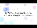 Be As One - Breakbeat Edit Alex M.O.R.P.H., Cheryl Barnes, DJ Panda | Lyrics Video