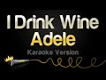 Download Lagu Adele - I Drink Wine (Karaoke Version)