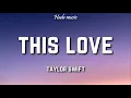 Download Lagu Taylor Swift - This Love (Lyrics)