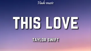 Taylor Swift This Love Lyrics 