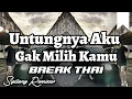 Download Lagu DJ Untungnya Aku Gak Milih Kamu BREAK THAI - SIPITANG REMIXER