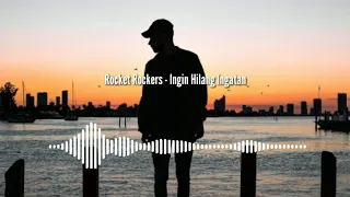 Download Rocket Rockers - Ingin Hilang Ingatan (UNOFFICIAL AUDIO) MP3