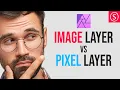 Image Layer vs Pixel Layer - What s the difference