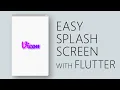 Easy Splash Screen with Flutter