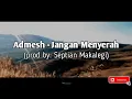 Download Lagu Admesh - Jangan Menyerah (remix)