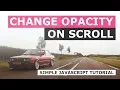 Change Opacity on Scroll Using jQuery Html CSS And Javascript - Tutorial