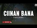 Download Lagu Fauzana - Ciinan Bana ( Lirik Lagu Minang )