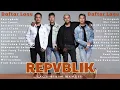 Download Lagu REPVBLIK Lagu Cinta 💖 Full Album Romantis Indonesia Sepanjang Masa