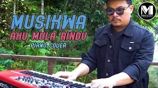 Download MUSIKWA - AKU MULA RINDU | Hez Hazmi (PIANO COVER) MP3