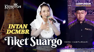 Download Intan DCMBR - Tiket Suargo - Kedhaton Musik Campursari (Official Music Video) MP3