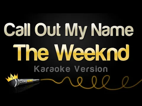 Download MP3 The Weeknd - Call Out My Name (Karaoke Version)