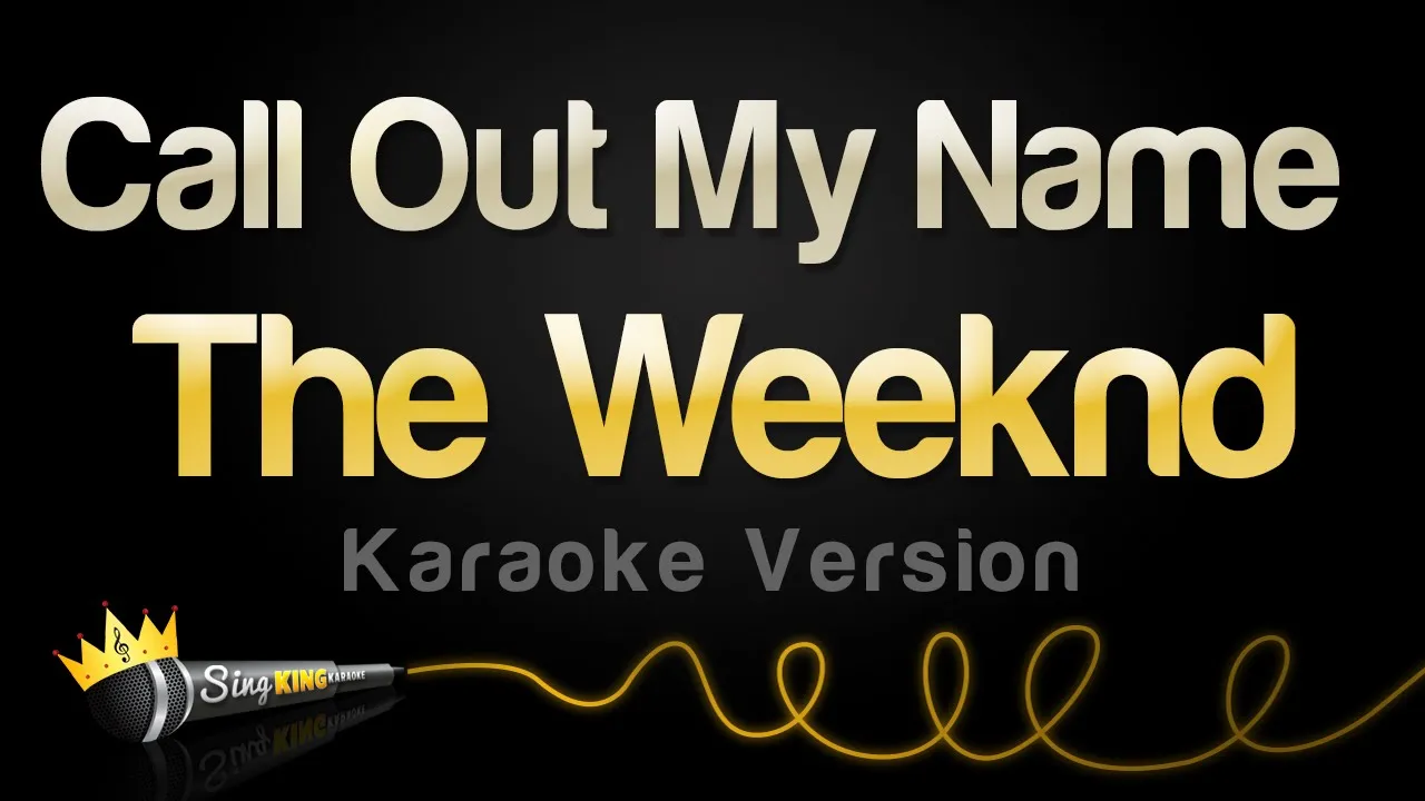 The Weeknd - Call Out My Name (Karaoke Version)