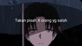 speed up takan pisah x orang yang salah