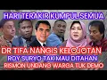 HARI TERAHIR DR TIFA NANGIS KELOJOTAN ROY SURYO TAK MAU DITANGKAP RISMON UNDANG WARGA TUK DEMO