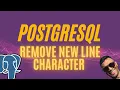 Remove new line character from string Live Coding PGSQL Source Code
