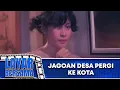 Download Lagu JAGOAN DESA PERGI KE KOTA   FULL MOVIE   JOHAN SAMIMA ANNA TAIRAS | LAYAR BERSAMA