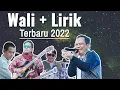 WALI TERBARU 2022 + WALI LIRIK LAGU + FULL ALBUM