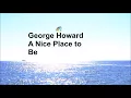 Lagu George Howard A Nice Place to Be