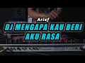 Download Lagu DJ MENGAPA KAU BERI AKU RASA DJ REMIX  TERBARU 2024