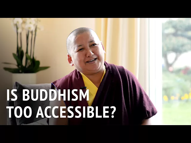 Is Buddhism Too Accessible? | Khandro Rinpoche
