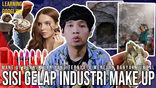 Download Sisi Gelap Industri Make Up! Tewas Demi Make Up Berkilauan! Boikot Bukan Solusi |LearningByGoogling MP3