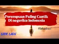 Download Lagu Perempuan Paling Cantik Di Negeriku Indonesia - Mahadewi - Dewa19 - LIRIK LAGU