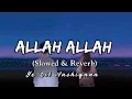 Allah Allah Qawwali Song Ye Dil Aashiqana Slowed Reverb Emotional Heart Touching Version