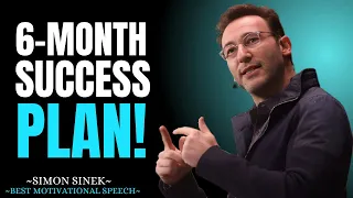 Transform Your Life With This 6-Month Success Plan || The Most Powerful Speech || Simon Sinek ||