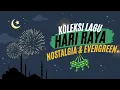 Download Lagu Koleksi Lagu Hari Raya Aidilfitri Nostalgia \u0026 Evergreen