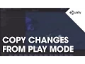 How to copy and restore changes made in play mode