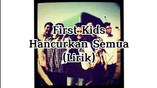 Download First Kids - Hancurkan Semua (Lirik) MP3