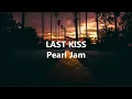LAST KISS by Pearl Jam (Lyric Video)