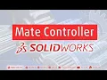 hoccokhi Mate Controller in SolidWorks Assembly SolidWorks Tips