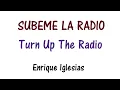 Enrique Iglesias - SUBEME LA RADIO - Lyrics English and Spanish - Turn up the Radio - Translation