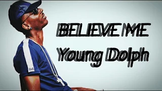 Young Dolph - Believe Me
