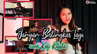 Download JANGAN BERTENGKAR LAGI - KANGEN BAND | COVER BY KAFI KHALISTA MP3