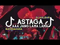 Download Lagu DJ ASTAGA JANG LAMA LAMA (BASSGANGGA) DJ MALBAR OFFICIAL - TERBARU 2024