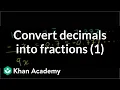 Converting repeating decimals to fractions 1 Linear equations Algebra I Khan Academy