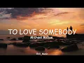 Download Lagu Michael Bolton - To Love Somebody (Lyrics) (Loop Video)