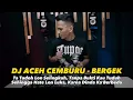 Download Lagu DJ ACEH CEMBURU - BERGEK \