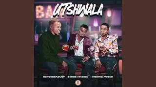 utshwala feat zykes magida u0026 imbongi yosizi 