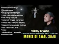 Download Lagu Valdy Nyonk - Manis Di Awal Saja | Lagu Pop Melayu Indonesia Populer 